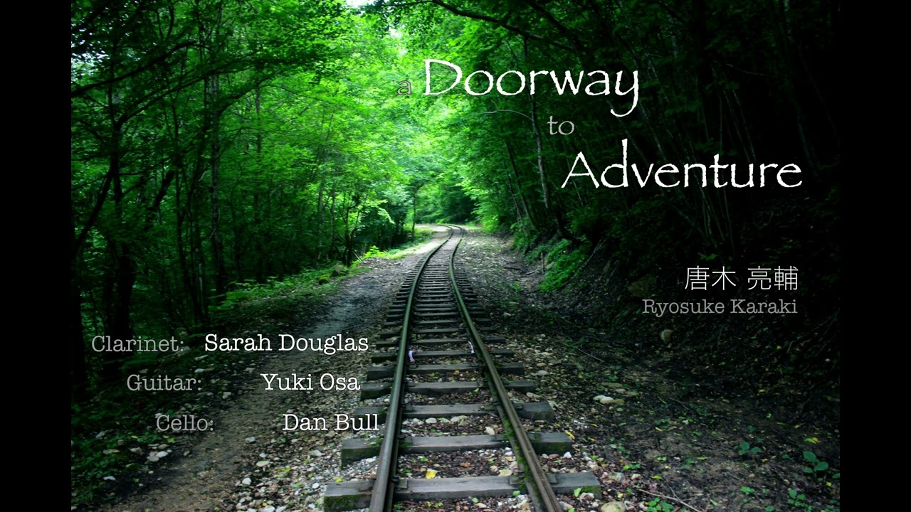 唐木亮輔 Ryosuke Karaki: バレエ/Ballet「A Doorway to Adventure」 for Clarinet, Guitar and Cello.