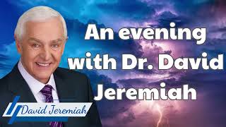An evening with Dr David Jeremiah 2024