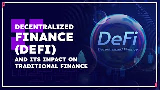 Decentralized Finance (DeFi) And Its Impact On Traditional Finance | Panel Discussion