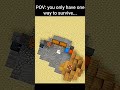 pov - you have only one way to survive pt.2 #minecraft #memes #gaming #funny