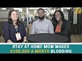 Stay at Home Mom Makes $100,000 a Month Blogging!