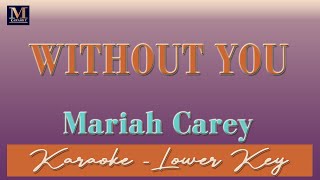 Without You - Karaoke (Mariah Carey | Lower Key)