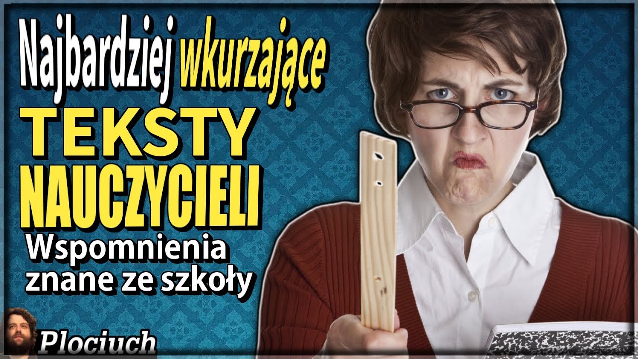 Plociuch #393 - Najbardziej wkurzające teksty nauczycieli - Wspomnienia znane ze szkoły aferracion