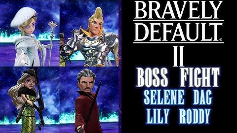 Bravely Default II - Selene, Dag, Lily, Roddy Boss Fight