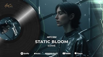 EONNÉ – Static Bloom (Official Audio)