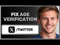NEW! How to Fix Twitter X Age Verification Problem (2026 Guide)