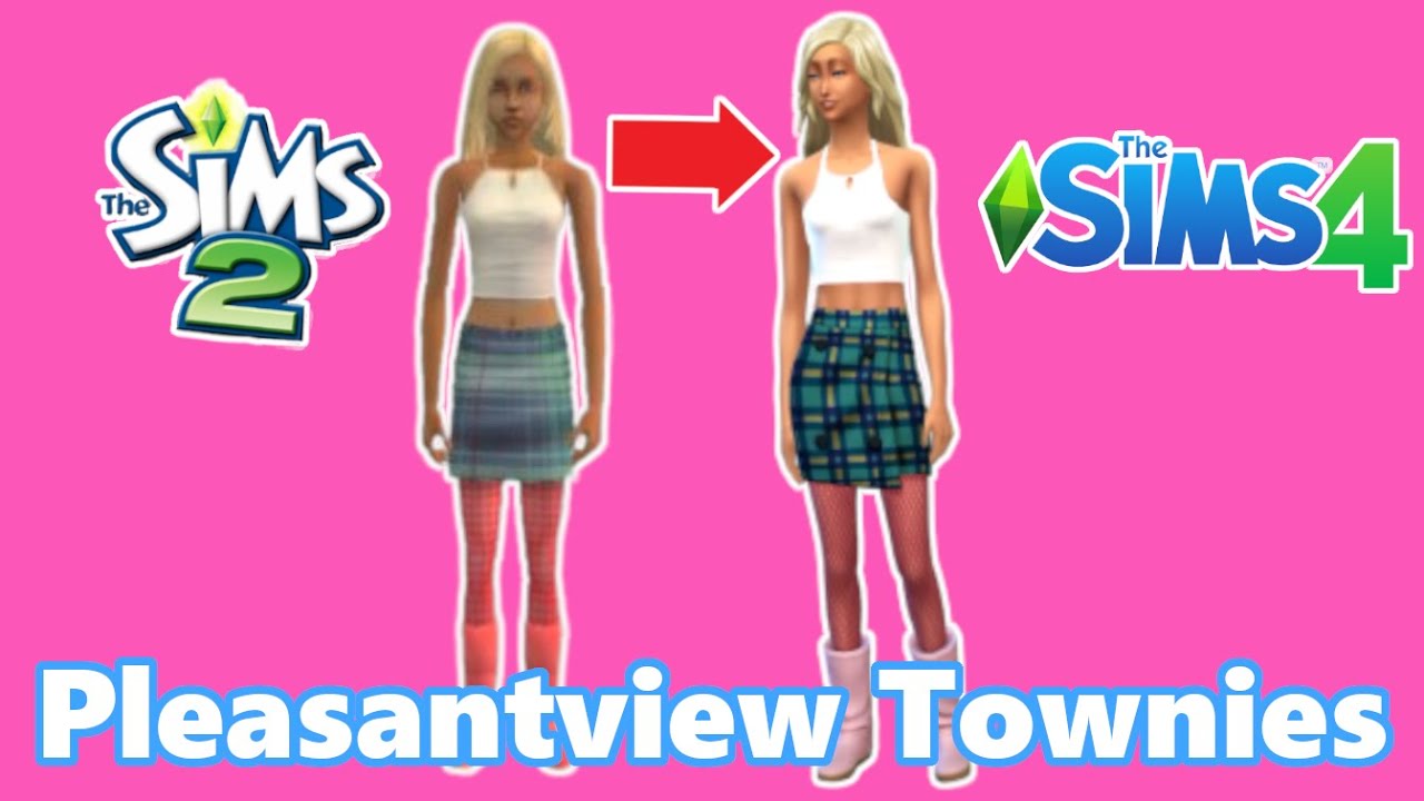 Pleasantview Townies SIMS 2 to SIMS 4 (Part One) SimSkeleton YouTube