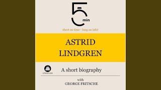 Astrid Lindgren: A Short Biography .1 - Astrid Lindgren: A Short Biography