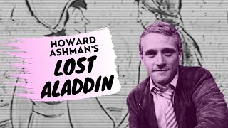 Howard Ashman's Lost Aladdin | Dreamsounds