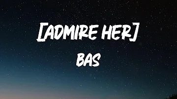Bas - [Admire Her] (with Gunna) [Lyric Video]