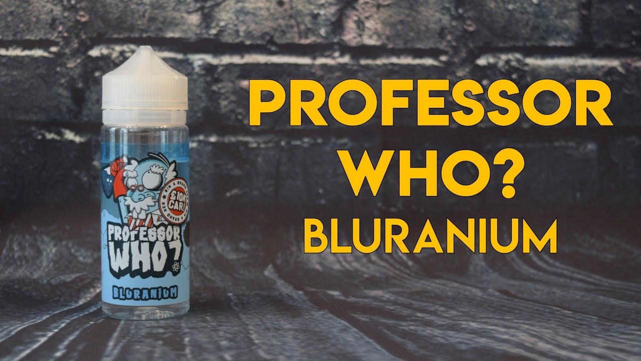 Blueranium e-Liquid Review from Professsor Who?