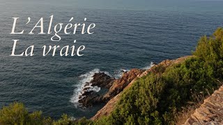 L'Algérie, la vraie!