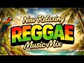 New Relaxing Reggae Music Mix