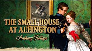 The Small House at Allington by Anthony Trollope - Part 3/3 | Full Audiobook with Scrolling Text