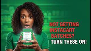 Unlock More Instacart Batches! Every Setting You Need to Turn On (2026)
