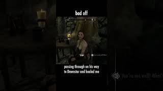bad off — The Elder Scrolls V: Skyrim dialogue scene
