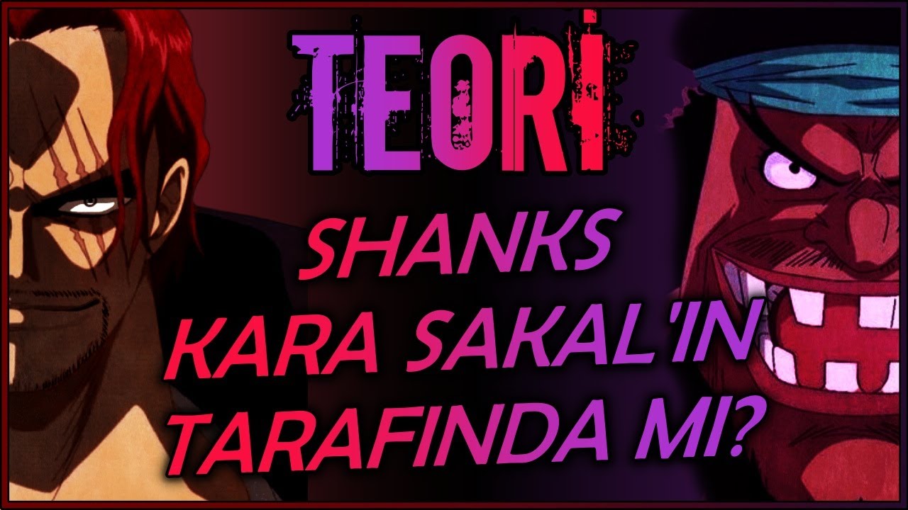 SHANKS'IN TÜM HİKAYESİ! / TEORİ