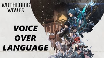 How To Change Voice Over Language In Wuthering Waves