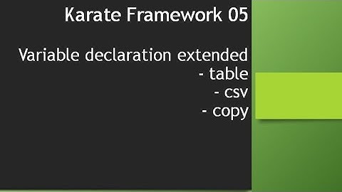 05 Karate Framework - table format, csv to json, copy or clone variable
