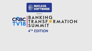 Nucleus Software presents CNBC-TV18 Banking Transformation Summit – Edition 4 Guide