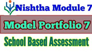 Nishtha Module 7 Model Portfolio 7 Diksha Module 7 School Based Assessment SBA #Model_Portfolio_7