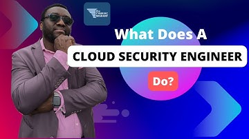 What does a Cloud Security Engineer do?