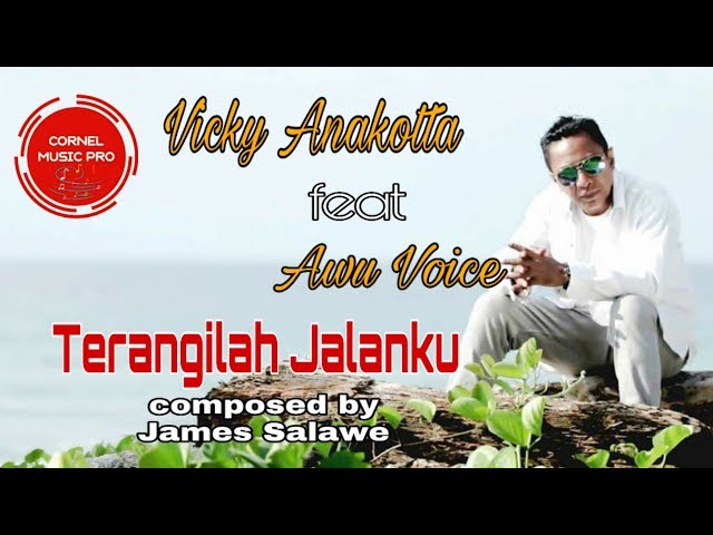 Terangilah Jalanku - Vicky Anakota ft Awu voice class=