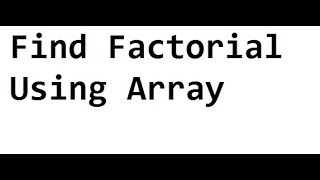37. Finding Factorial of Numbers Stored in Array