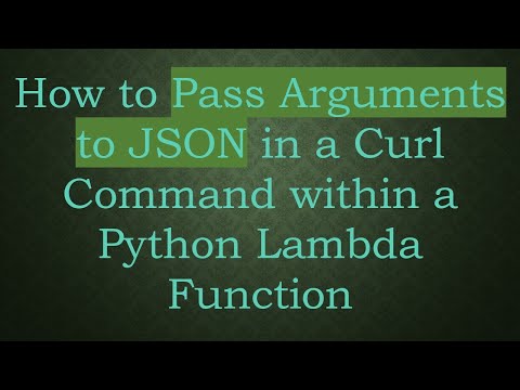 How to Pass Arguments to JSON in a Curl Command within a Python Lambda Function