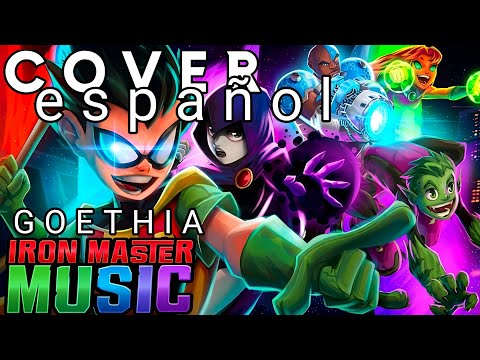 Traeremos la Justicia | Los Jóvenes Titanes | @ironmasterprod | COVER EN ESPAÑOL | SrGoethia