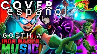 Traeremos la Justicia | Los Jóvenes Titanes | @ironmasterprod  | COVER EN ESPAÑOL | SrGoethia