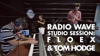 Video thumbnail of "Floex & Tom Hodge: Radio Wave Studio Session"