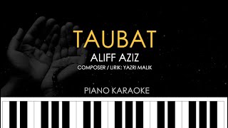 Taubat - Aliff Aziz (Piano Karaoke)
