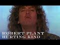 Robert Plant - 'Hurting Kind'  - Official Music Video [HD REMASTERED]