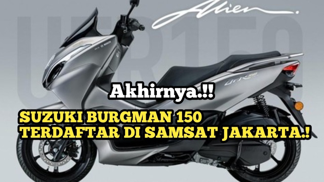 AKHIRNYA SUZUKI BURGMAN 150 TERDAFTAR DI SAMSAT JAKARTA 🔥SIAP LAWAN YAMAHA NMAX & HONDA PCX 160‼️