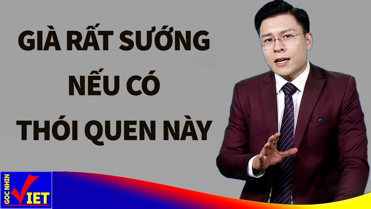 Sướng tới Già nếu có 4 thói quen này - Góc Nhìn Việt