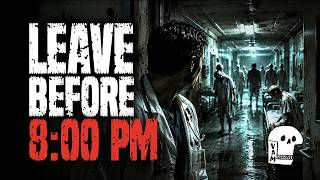 I Worked at a Hospital Where You MUST Leave Before 8 00 PM