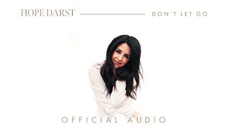 Video thumbnail of "Hope Darst - Don't Let Go (Official Audio)"