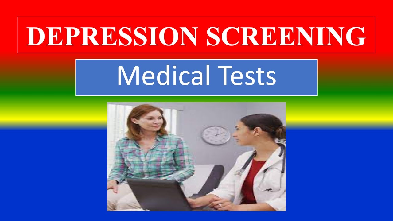 DEPRESSION SCREENING TEST Medical Tests What Is Uses Need DEPRESSION SCREENING TEST Medical Tests What Is Uses Need
