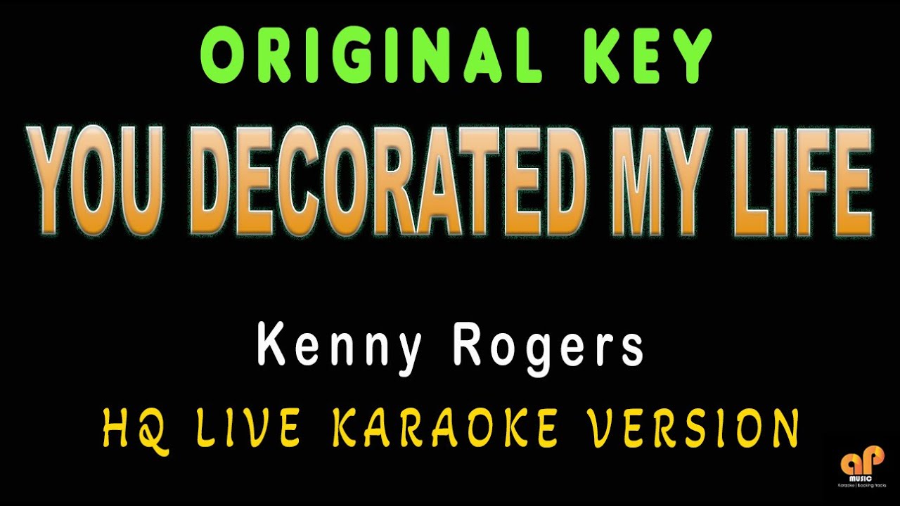 YOU DECORATED MY LIFE - Kenny Rogers (HQ KARAOKE VERSION)