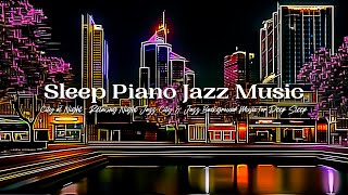 Sleep Piano Jazz Music - Relaxing Piano Jazz Music for Sleep and Soft Piano Jazz | Smooth Jazz Music by Smooth Jazz BGM 48 views 1 day ago 48 hours