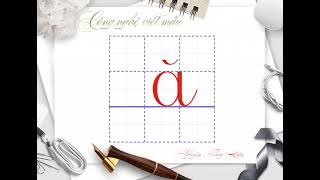 Cô giáo Thùy Liên - Hướng dẫn viết thường - Chữ ă