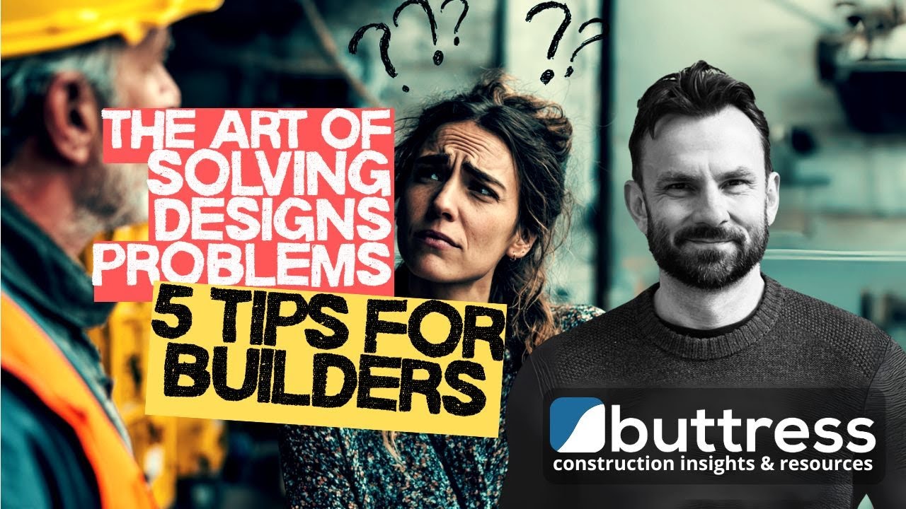 The Art of Solving Designs Problems — 5 Simple Tips for Builders