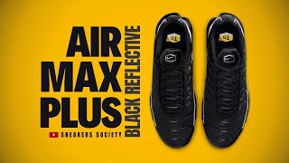 BLACK REFLECTIVE 2025 Nike Air Max Plus | DETAILED LOOK + PRICE