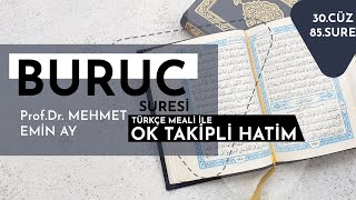 Buruc Suresi - Mehmet Emin Ay (Türkçe Meali ile Ok Takipli Hatim Tek Parça)