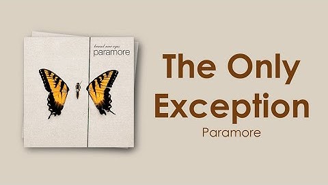 Paramore - The Only Exception (Lyric Video)