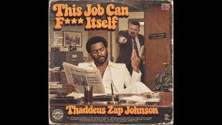 This Job Can F*** Itself-Thaddeus Zap Johnson (1977, 70’s Funk Parody)
