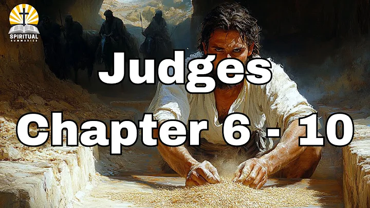 Judges 6-10: Exploring Gideon’s Triumph & Abimelech’s Downfall