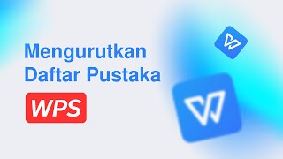 Tutorial Mengurutkan Daftar Pustaka di WPS Office Document