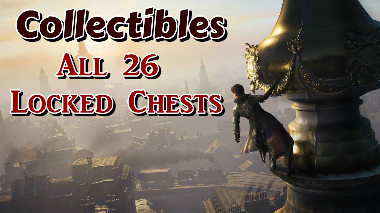 Assassin S Creed Syndicate Collectibles All 26 Locked Chests Youtube